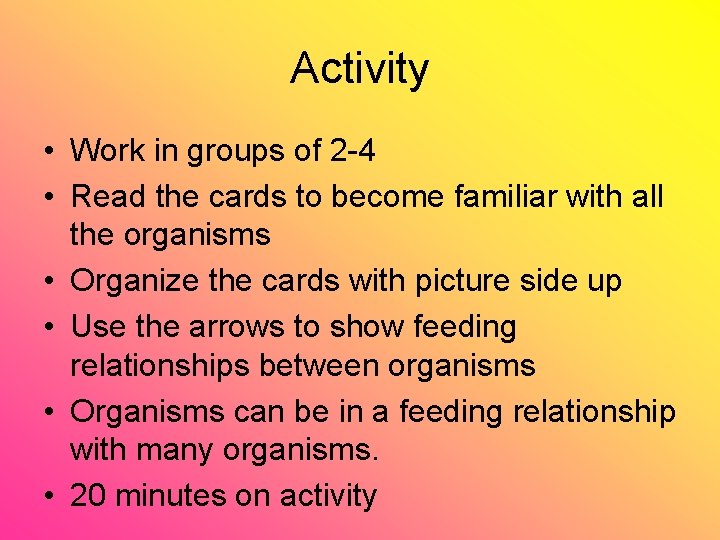 Activity • Work in groups of 2 -4 • Read the cards to become