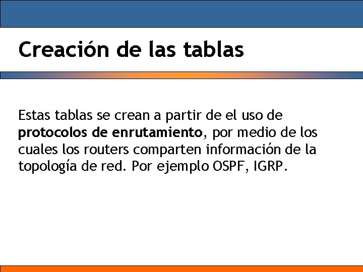 Creación de las tablas Estas tablas se crean a partir de el uso de