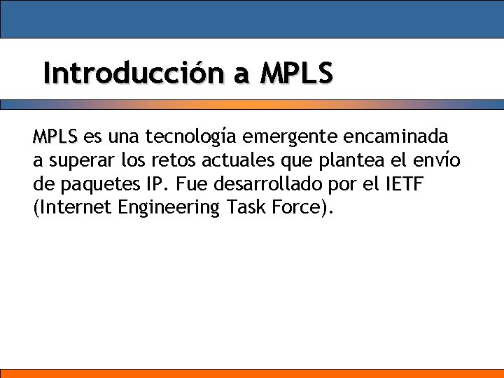 Introducción a MPLS es una tecnología emergente encaminada a superar los retos actuales que