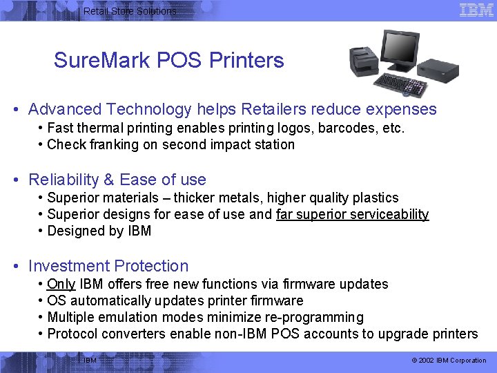 Retail Store Solutions Sure. Mark POS Printers • Advanced Technology helps Retailers reduce expenses