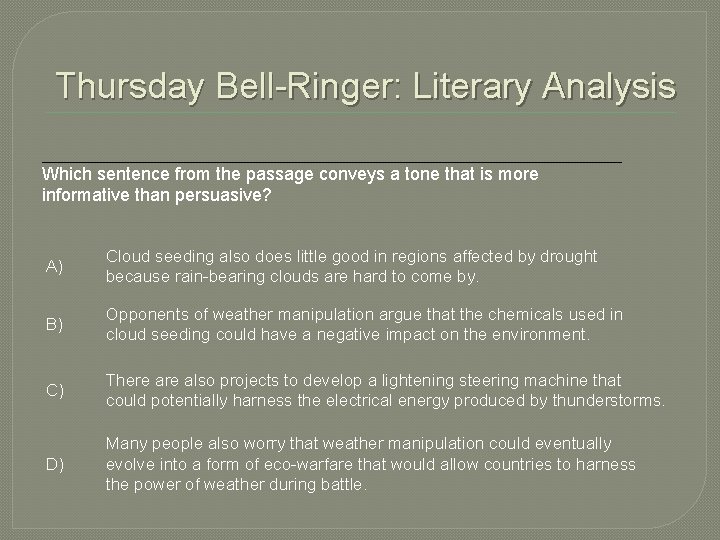 Thursday Bell-Ringer: Literary Analysis Which sentence from the passage conveys a tone that is