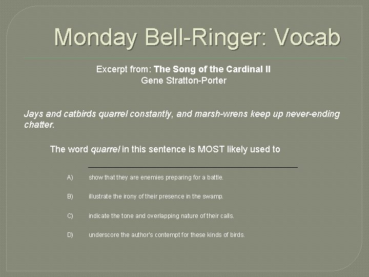 Monday Bell-Ringer: Vocab Excerpt from: The Song of the Cardinal II Gene Stratton-Porter Jays