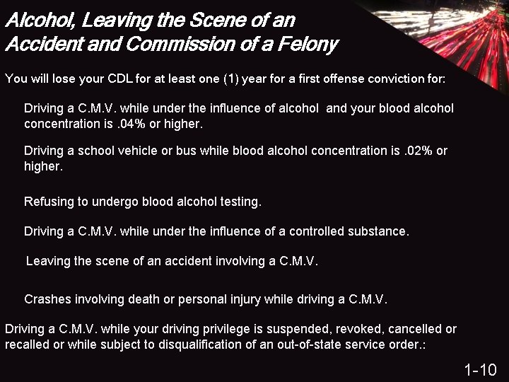 Alcohol, Leaving the Scene of an Accident and Commission of a Felony You will
