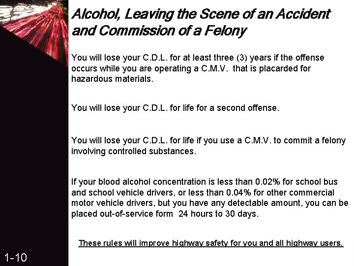 Alcohol, Leaving the Scene of an Accident and Commission of a Felony You will