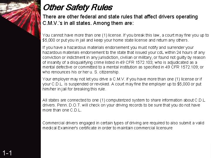 Other Safety Rules There are other federal and state rules that affect drivers operating