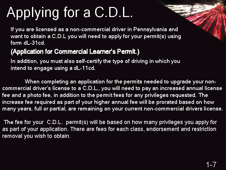 Applying for a C. D. L. If you are licensed as a non-commercial driver