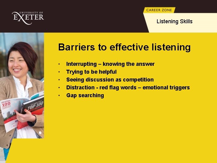 Listening Skills Barriers to effective listening • • • Interrupting – knowing the answer