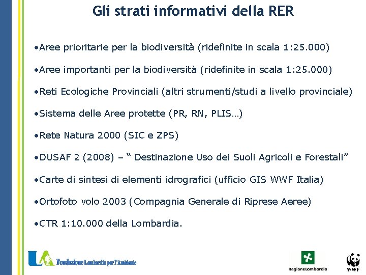 Gli strati informativi della RER • Aree prioritarie per la biodiversità (ridefinite in scala