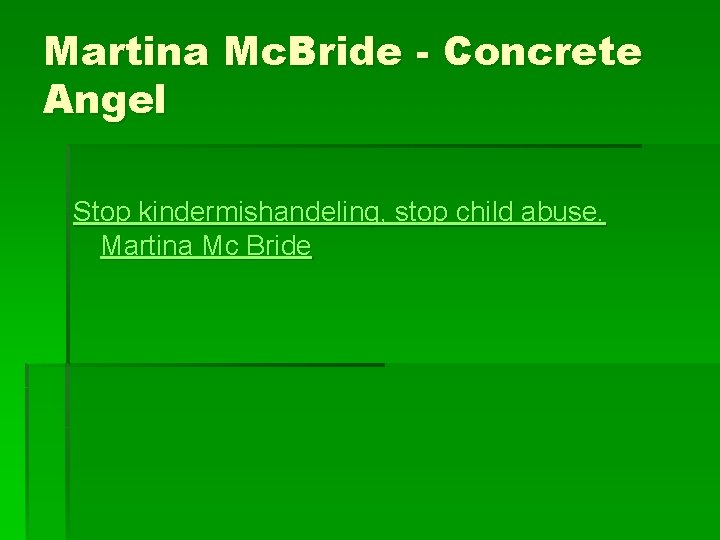 Martina Mc. Bride - Concrete Angel Stop kindermishandeling, stop child abuse. Martina Mc Bride