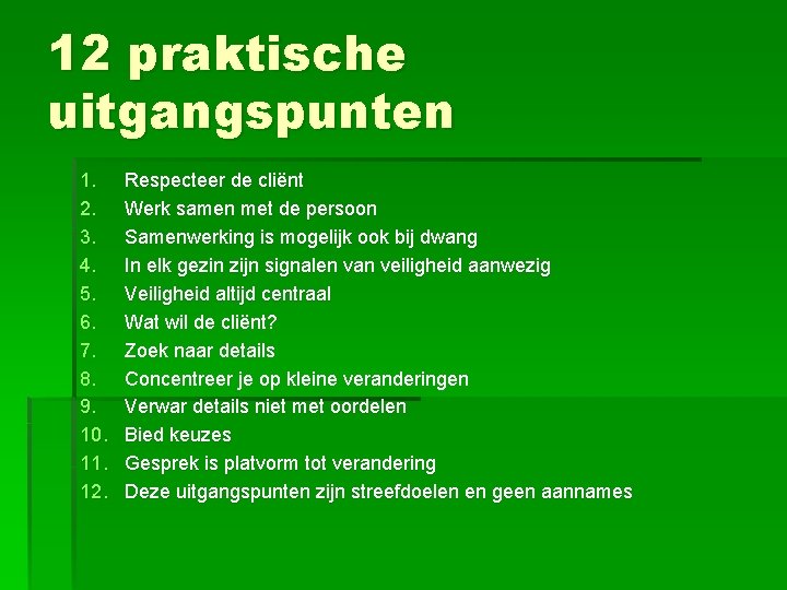 12 praktische uitgangspunten 1. 2. 3. 4. 5. 6. 7. 8. 9. 10. 11.