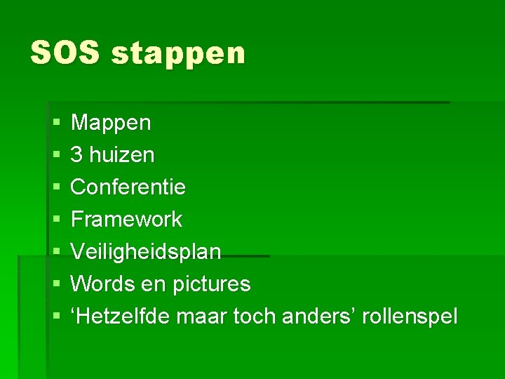 SOS stappen § § § § Mappen 3 huizen Conferentie Framework Veiligheidsplan Words en