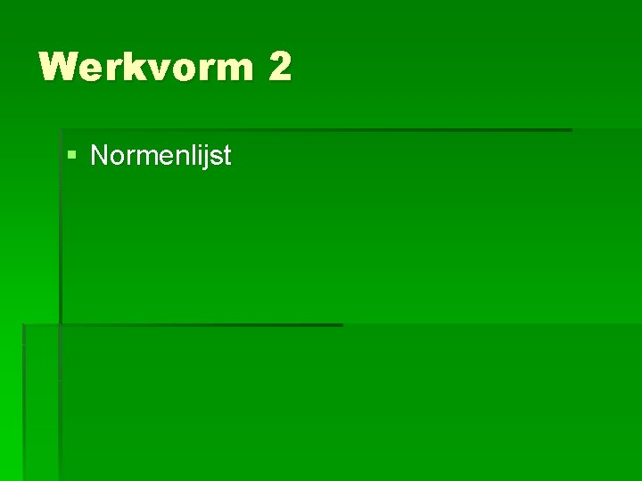 Werkvorm 2 § Normenlijst 