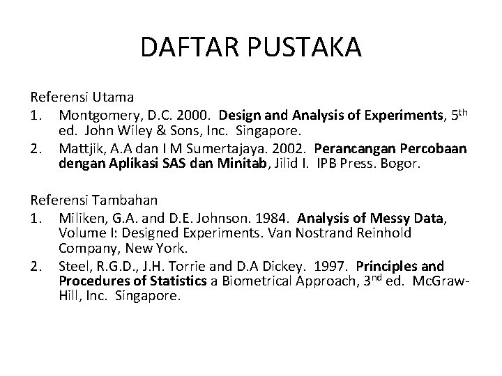 DAFTAR PUSTAKA Referensi Utama 1. Montgomery, D. C. 2000. Design and Analysis of Experiments,