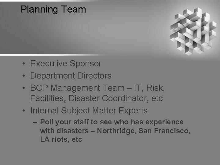Planning Team • Executive Sponsor • Department Directors • BCP Management Team – IT,