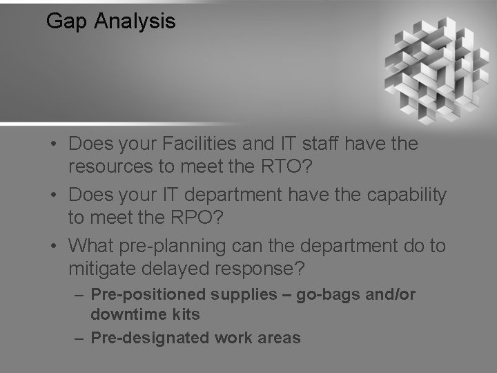 Gap Analysis • Does your Facilities and IT staff have the resources to meet