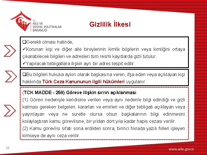 Gizlilik İlkesi q. Gerekli olması halinde, üKorunan kişi ve diğer aile bireylerinin kimlik bilgilerin