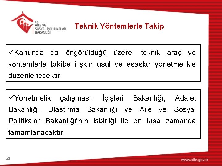 Teknik Yöntemlerle Takip üKanunda da öngörüldüğü üzere, teknik araç ve yöntemlerle takibe ilişkin usul