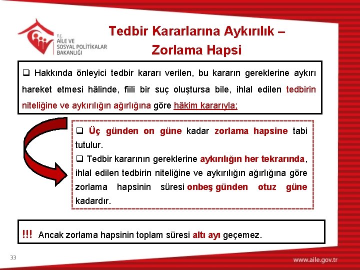 Tedbir Kararlarına Aykırılık – Zorlama Hapsi q Hakkında önleyici tedbir kararı verilen, bu kararın