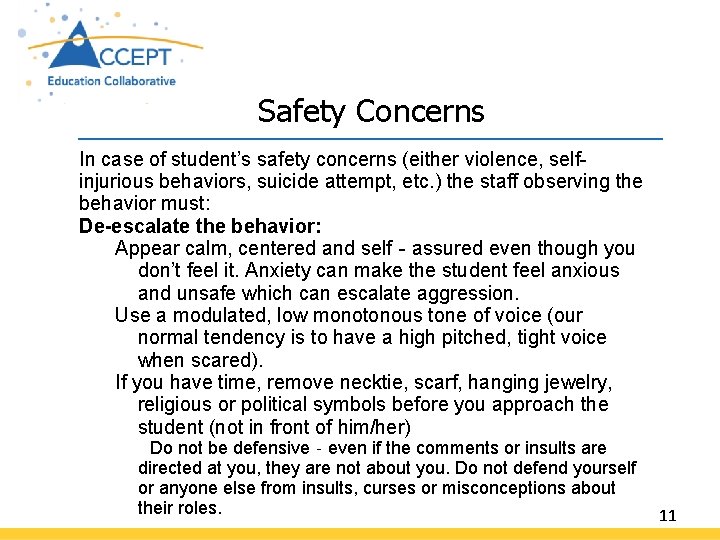 Safety Concerns In case of student’s safety concerns (either violence, selfinjurious behaviors, suicide attempt,