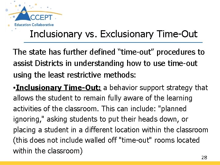 Inclusionary vs. Exclusionary Time-Out The state has further defined “time-out” procedures to assist Districts