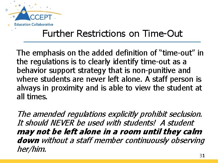 Further Restrictions on Time-Out The emphasis on the added definition of “time-out” in the