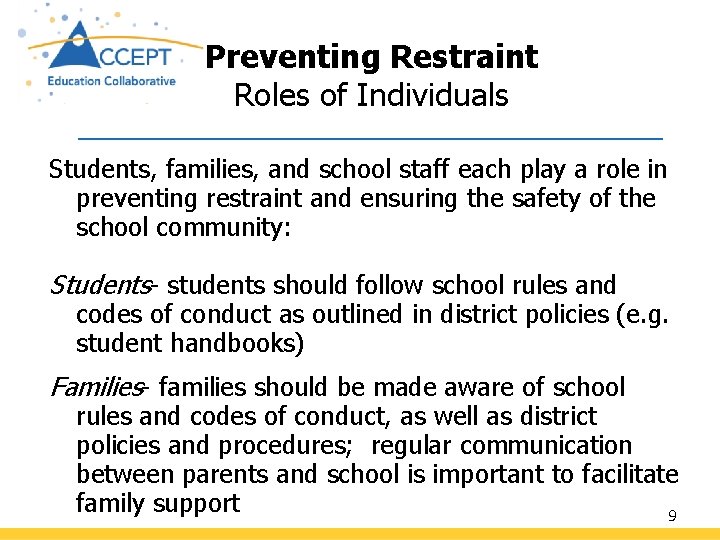 Preventing Restraint Roles of Individuals Students, families, and school staff each play a role