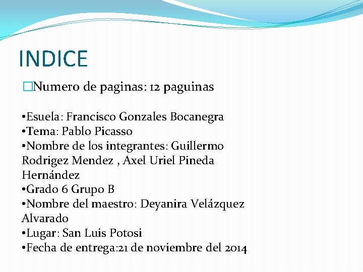 INDICE �Numero de paginas: 12 paguinas • Esuela: Francisco Gonzales Bocanegra • Tema: Pablo