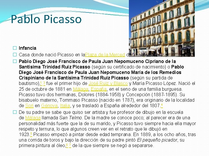 Pablo Picasso � Infancia � Casa donde nació Picasso en la. Plaza de la