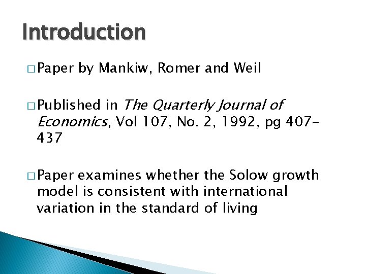 Introduction � Paper by Mankiw, Romer and Weil in The Quarterly Journal of Economics,