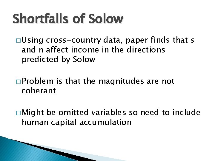 Shortfalls of Solow � Using cross-country data, paper finds that s and n affect