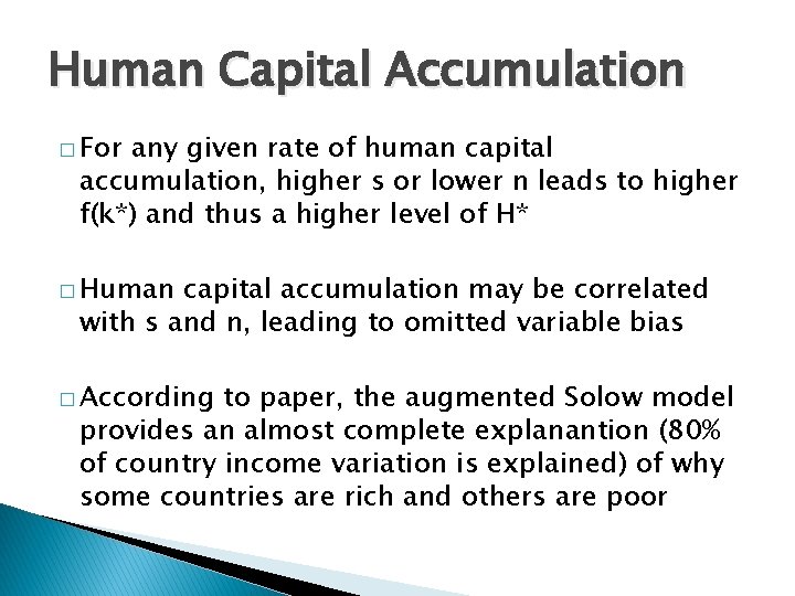 Human Capital Accumulation � For any given rate of human capital accumulation, higher s
