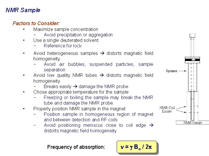 NMR Sample Factors to Consider: • • • Maximize sample concentration − Avoid precipitation