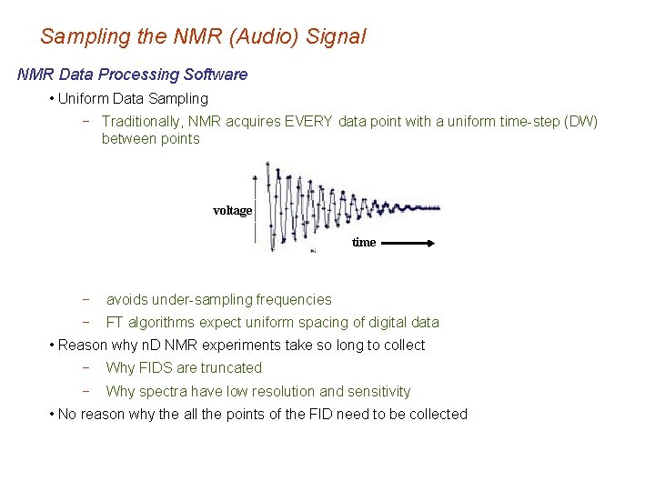 Sampling the NMR (Audio) Signal NMR Data Processing Software • Uniform Data Sampling −