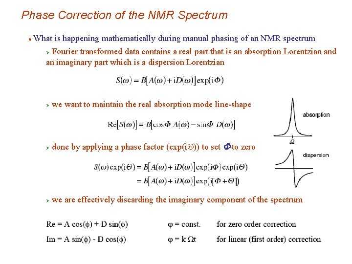 Phase Correction of the NMR Spectrum t What is happening mathematically during manual phasing