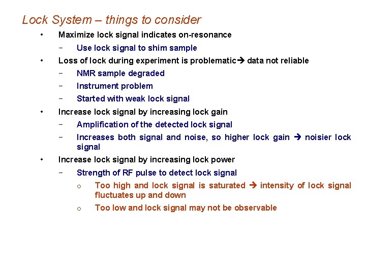 Lock System – things to consider • Maximize lock signal indicates on-resonance − •