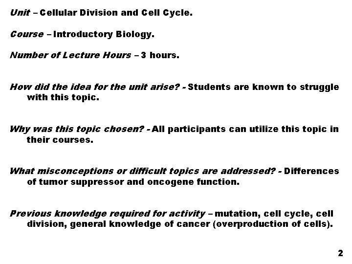 Unit – Cellular Division and Cell Cycle. Course – Introductory Biology. Number of Lecture Unit – Cellular Division and Cell Cycle. Course – Introductory Biology. Number of Lecture