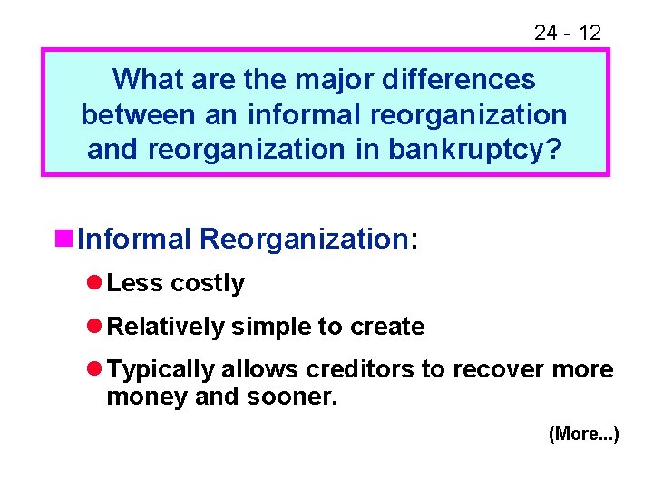 24 - 12 What are the major differences between an informal reorganization and reorganization
