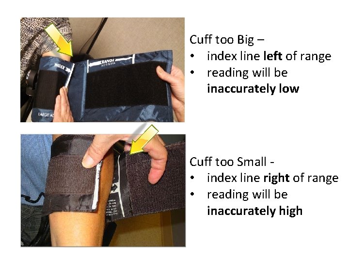 Cuff too Big – • index line left of range • reading will be