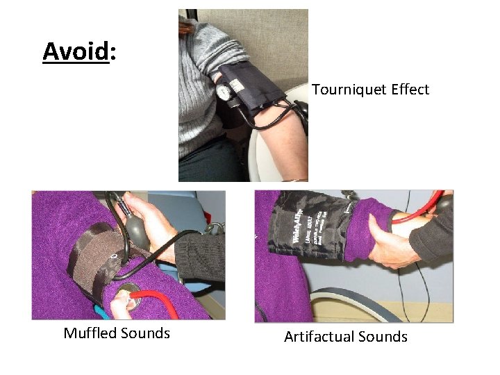 Avoid: Tourniquet Effect Muffled Sounds Artifactual Sounds 