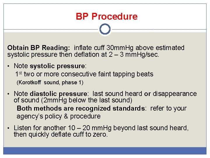 BP Procedure Obtain BP Reading: inflate cuff 30 mm. Hg above estimated systolic pressure