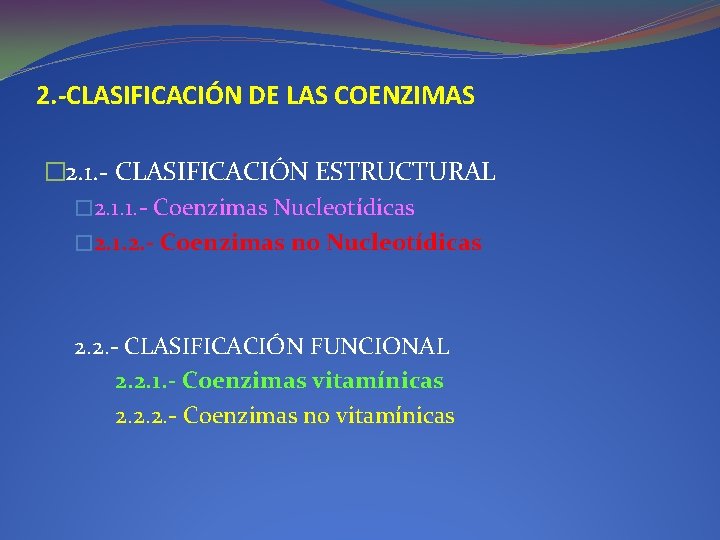 2. -CLASIFICACIÓN DE LAS COENZIMAS � 2. 1. - CLASIFICACIÓN ESTRUCTURAL � 2. 1.