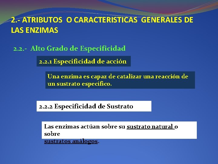 2. - ATRIBUTOS O CARACTERISTICAS GENERALES DE LAS ENZIMAS 2. 2. - Alto Grado 2. - ATRIBUTOS O CARACTERISTICAS GENERALES DE LAS ENZIMAS 2. 2. - Alto Grado