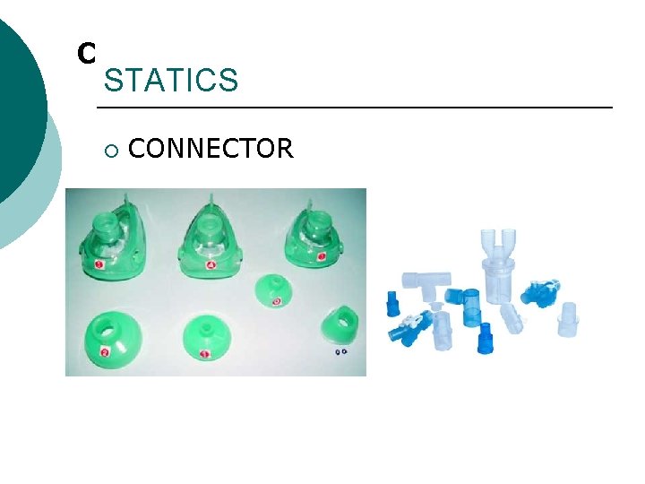 C STATICS ¡ CONNECTOR 