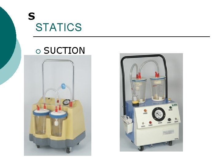 S STATICS ¡ SUCTION 