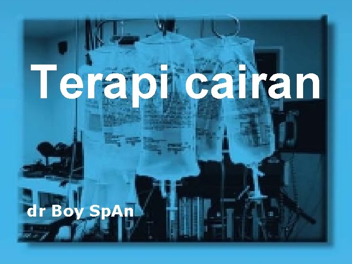 Terapi cairan dr Boy Sp. An 