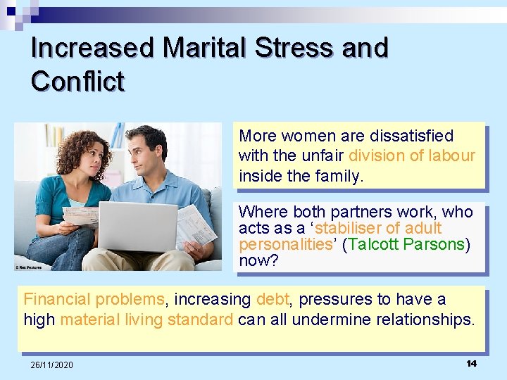 Increased Marital Stress and Conflict More women are dissatisfied with the unfair division of