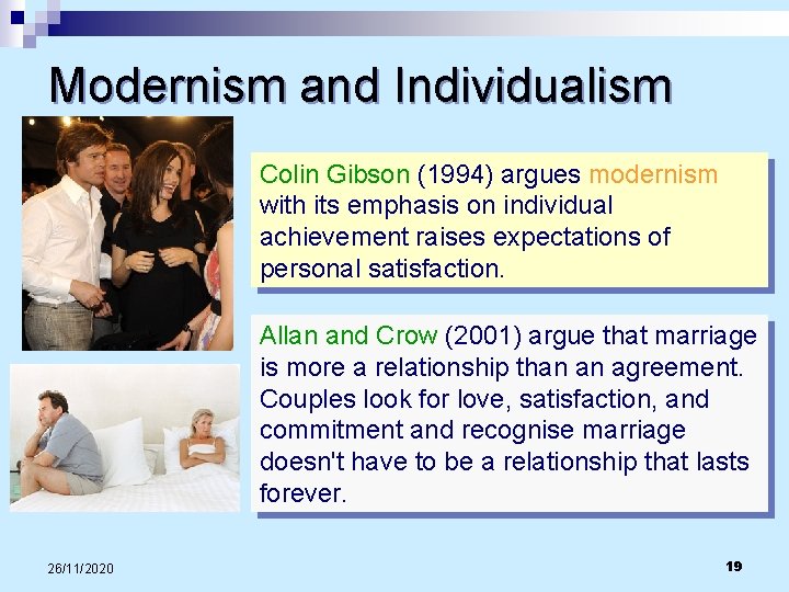 Modernism and Individualism Colin Gibson (1994) argues modernism with its emphasis on individual achievement