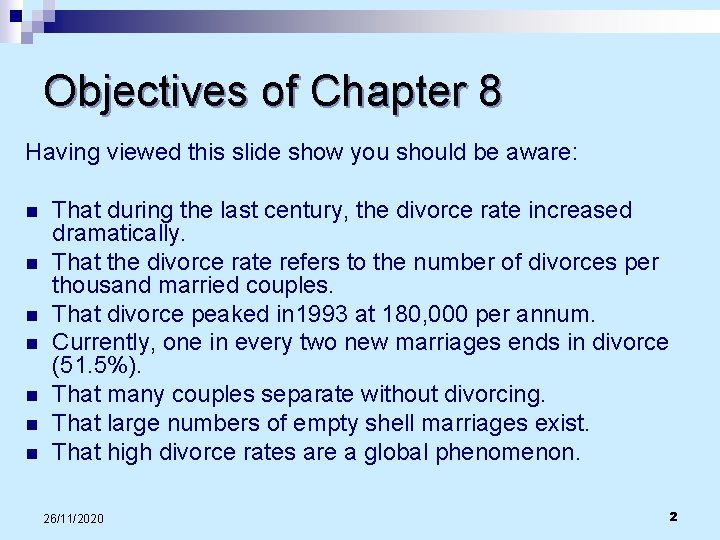 Objectives of Chapter 8 Having viewed this slide show you should be aware: n