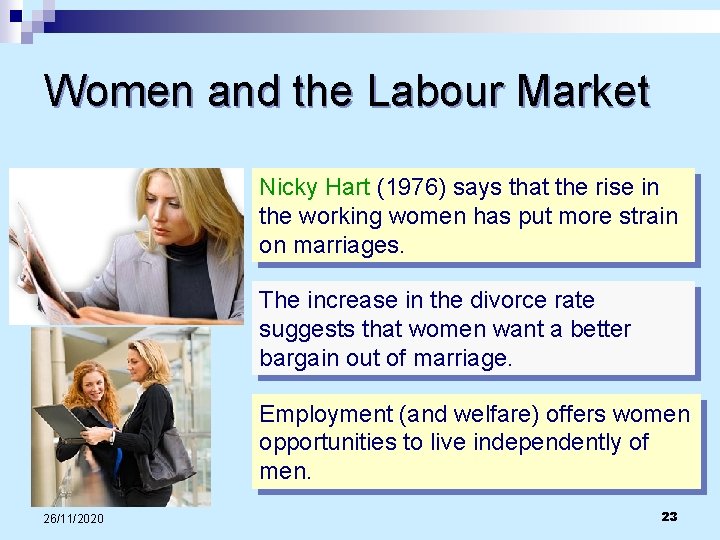 Women and the Labour Market Nicky Hart (1976) says that the rise in the
