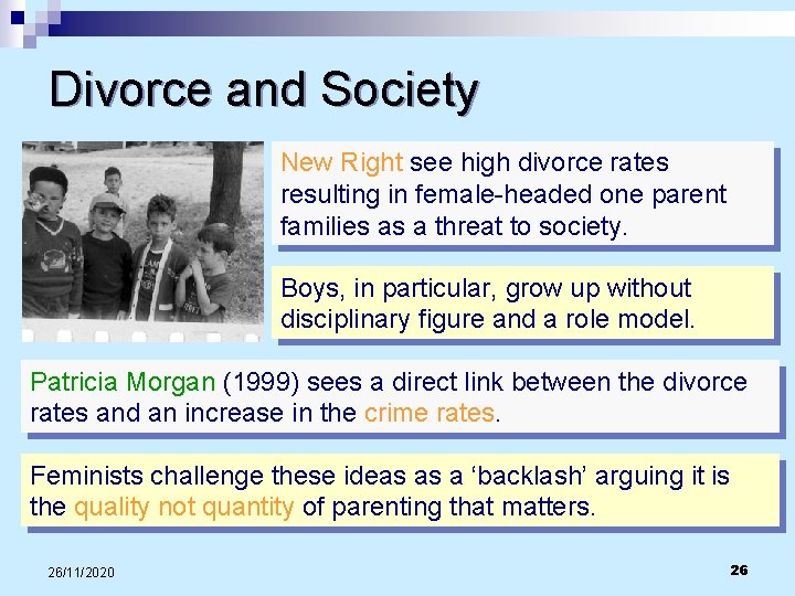 Divorce and Society New Right see high divorce rates resulting in female-headed one parent